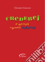 Crederci e altri sport estremi libro