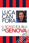 Il rosso e il blu di Genova libro di Canfora Luca