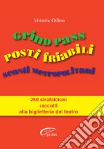 Grind Pass, posti friabili, sconti metropolitani. 250 strafalcioni raccolti alla biglietteria del teatro libro