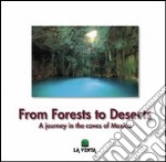 From forests to deserts. A journey in the caves of Mexico. Ediz. illustrata