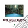 Entre selvas y desiertos. Un viaje por las cuevas de México. Ediz. illustrata libro