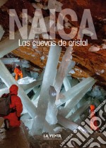 Naica. Las cuevas de cristal libro