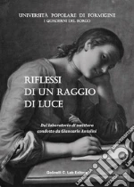 Riflessi di un raggio di luce. Dal laboratorio di scrittura condotto da Giancarlo Antolini libro