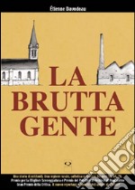 La brutta gente libro