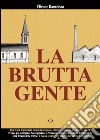 La brutta gente libro di Davodeau Étienne