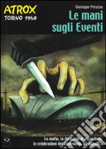 Le mani sugli eventi (Torino 1960). Atrox libro