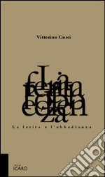 La ferita e l'obbedienza libro