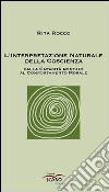 L'interpetazione naturale della coscienza dalla capacità mentale al comportamento morale libro