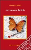 Non sono una farfalla libro