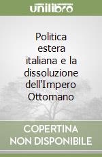 Politica estera italiana e la dissoluzione dell'Impero Ottomano