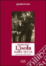 L'isola sulla terra. Dal Salento 1933-2008 libro