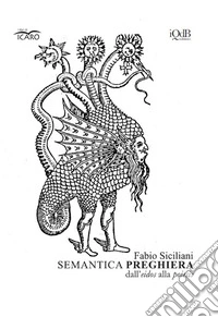 Semantica preghiera. Dall'eidos alla poiesis libro
