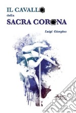 Il cavallo della Sacra Corona