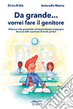 Da grande ... vorrei fare il genitore libro