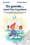 Da grande ... vorrei fare il genitore libro