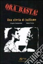 Ora basta! Una storia di bullismo