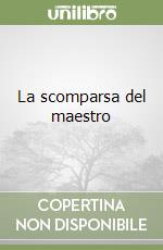 La scomparsa del maestro libro