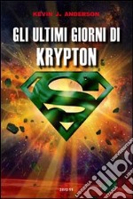 Gli Ultimi giorni di Krypton libro