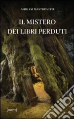 Il mistero dei libri perduti libro