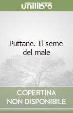 Puttane. Il seme del male libro