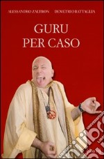 Guru per caso libro