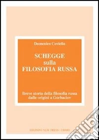 Schegge sulla filosofia russa. Breve storia della filosofia russa dalle origini a Gorbaciov libro
