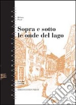 Sopra e sotto le onde del lago libro