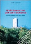 Quella dannata isola quell'amico Barbarossa. Ovvero: la festa navale del Lario e il palio del Baradello libro di Masciadri Sergio