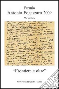 Frontiere e oltre. Premio Antonio Fogazzaro 2009
