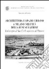 Architettura e spazio urbano a Milano nell'età della restaurazione. Dal tempio di San Carlo a piazza del Duomo libro di D'Amia Giovanna