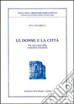 Le donne e la città. Per una storia della condizione femminile libro