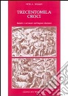 Trecentomila croci. Banditi e terroristi nell'Impero romano libro