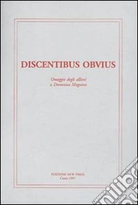 Discentibus obvius. Omaggio degli allievi a Domenico Magnino libro