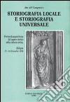 Storiografia locale e storiografia universale. Forme di acquisizione del sapere storico nella cultura antica. Atti del Convegno (Bologna, 16-18 dicembre 1999) libro