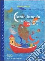 Tante lune fa. Storie medioevali sul Lario libro