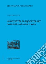 Innocentia eloquentia est. Analisi giuridica dell'apologia di Apuleio