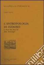 L'antropologia di Isidoro. Le fonti del libro XI delle etimologie