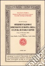 Sperimentalismo e dimensione europea della cultura di Paolo Giovio libro