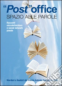 Post office. Spazio alle parole. Racconti, microletteratura e social network, poesie libro
