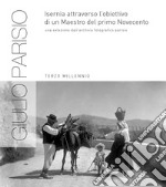 Giulio Parisio. Isernia attraverso l'obiettivo di un Maestro del primo Novecento. Ediz. illustrata libro