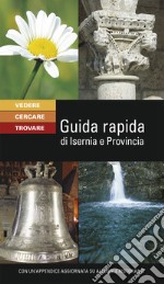 Guida rapida di Isernia e Provincia. Ediz. illustrata libro