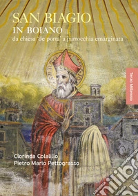 San Biagio in Boiano. Da chiesa «de porta» a parrocchia emarginata libro