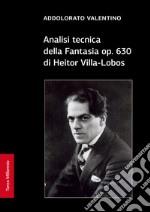 Analisi tecnica della fantasia op. 630 di Heitor Villa-Lobos libro