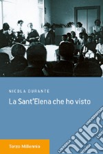 La Sant'Elena che ho visto libro