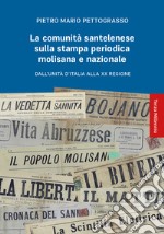 La comunità santelenese sulla stampa periodica molisana e nazionale. Dall'Unità d'Italia alla XX Regione