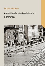 Aspetti della vita tradizionale a Miranda. Ediz. illustrata