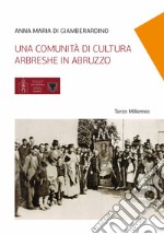 Una comunità di cultura arbreshe in Abruzzo libro