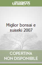 Miglior bonsai e suiseki 2007