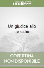 Un giudice allo specchio libro