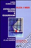 Alza i meravigliosi occhi e guardami libro